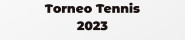 Torneo Tennis 2023